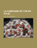 La Campagne de 1796 En Italie