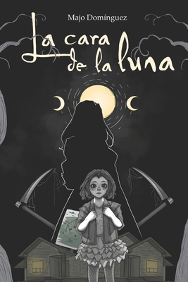 La cara de la luna - Oropeza, Alison (Editor), and Mart?nez, Daniela A (Illustrator), and Cervera, Flor (Illustrator)