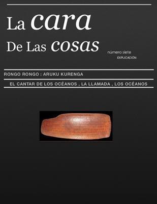 La Cara De Las Cosas: Rongo Rongo El LLamada Del Oceanos - Khereildin, Sarah (Translated by), and Laura, Breux (Translated by), and Trejaut-Dejean, Linda (Translated by)