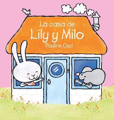 La Casa de Lily Y Milo - Oud, Pauline