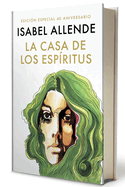 La Casa de Los Espritus (Edicin 40 Aniversario) / The House of the Spirits (40th Anniversary)