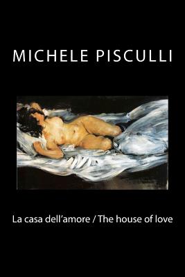 La Casa Dell'amore / The House of Love - Pisculli, Michele, Dr.