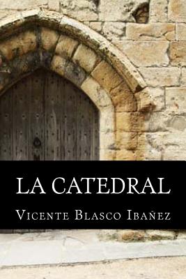 La Catedral - Books, Onlyart (Editor), and Ibanez, Vicente Blasco