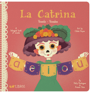 La Catrina: Vowels / Vocales: A Bilingual Book of Vowels