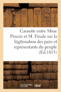 La Causette Entre Mme Pinc?e Et M. Finale: Sur La L?gitimation Des Pairs Et Des Repr?sentants Du Peuple