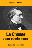 La Chasse Aux Corbeaux