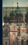 La Chronique De Nestor: D'apr?s L'?dition Imp?riale De St P?tersbourg