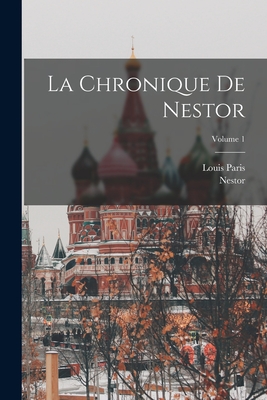 La Chronique de Nestor; Volume 1 - Nestor, and Paris, Louis