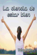 La ciencia de estar bien (Spanish Edition)