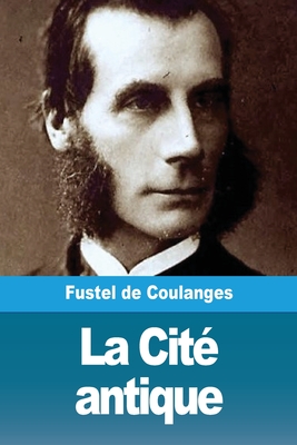 La Cit antique - De Coulanges, Fustel