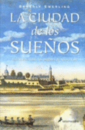 La Ciudad De Los Suenos (Novela Historica)