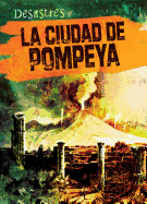 La Ciudad de Pompeya (the City of Pompeii)