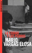 La Ciudad y los Perros - Llosa, Mario Vargas