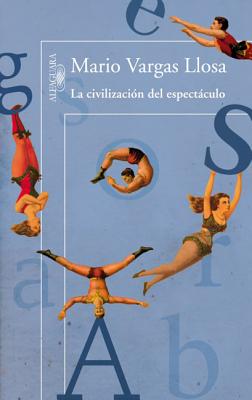 La Civilizacion del Espectculo - Llosa, Mario Vargas