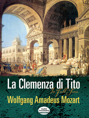 La Clemenza Di Tito - Mozart, Wolfgang Amadeus (Composer)