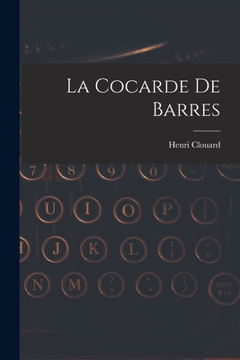 La Cocarde De Barres - Clouard, Henri