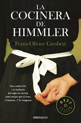 La Cocinera de Himmler / Himmler's Cook - Giesbert, Franz-Olivier