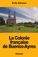 La Colonie Fran?aise de Buenos-Ayres