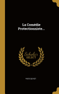 La Comdie Protectionniste...