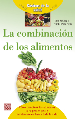 La Combinacion de Los Alimentos - Peterson, Vicki, and Spong, Tim