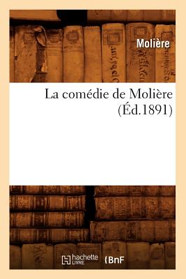 La Comedie de Moliere (Ed.1891) - Moli?re