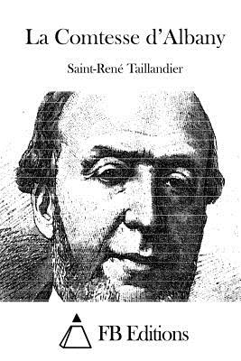 La Comtesse d'Albany - Fb Editions (Editor), and Taillandier, Saint-Rene