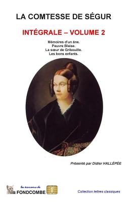 La comtesse de S?gur - Int?grale - volume 2 - Hallepee, Didier (Introduction by), and Comtesse De Segur, Sophie Rostopchine