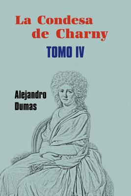 La Condesa de Charny (Tomo 4) - Dumas, Alejandro