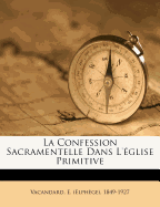 La Confession Sacramentelle Dans L'glise Primitive