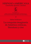 La conquista imaginaria de Amrica: crnicas, literatura y cine