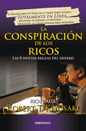 La Conspiracin de Los Ricos / Rich Dad's Conspiracy of the Rich: The 8 New Rule S of Money: Las 8 Nuevas Reglas del Dinero
