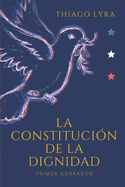 La Constituci?n de la Dignidad: Primer Borrador