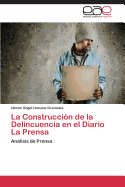 La Construccion de La Delincuencia En El Diario La Prensa