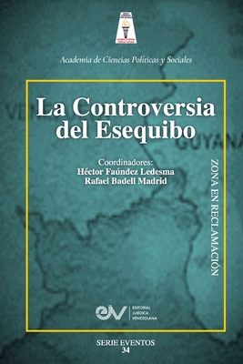 La Controversia del Esequibo - Fandez Ledezma, H?ctor (Editor), and Badell Madrid, Rafael (Editor)