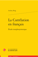 La Correlation En Francais: Etude Morphosyntaxique