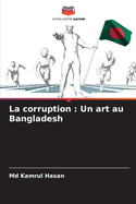 La corruption: Un art au Bangladesh