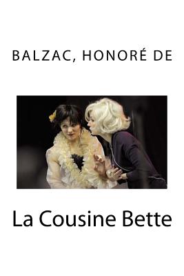 La Cousine Bette - Honore De, Balzac