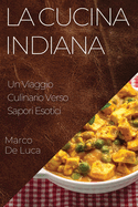 La Cucina Indiana: Un Viaggio Culinario Verso Sapori Esotici