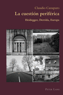 La cuestin perifrica: Heidegger, Derrida, Europa
