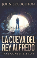 La Cueva Del Rey Alfredo: En Espaol