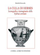 La Culla Di Hermes: Iconografia E Immaginario Delle Hydriai Ceretane