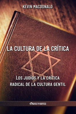 La cultura de la cr?tica: Los jud?os y la cr?tica radical de la cultura gentil - MacDonald, Kevin