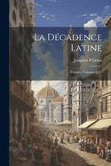 La Dcadence Latine: thope, Volumes 1-2...