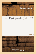 La D?gringolade S?rie 1, T. 5