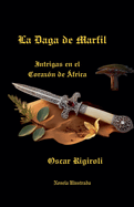 La Daga de Marfil- Intrigas en el Coraz?n de ?frica- Novela Ilustrada