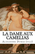 La Dame aux Camelias: The Lady of the Camelias