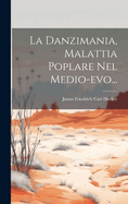 La Danzimania, Malattia Poplare Nel Medio-Evo...