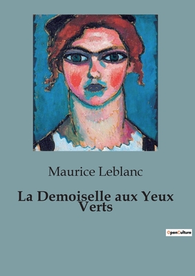 La Demoiselle aux Yeux Verts - LeBlanc, Maurice