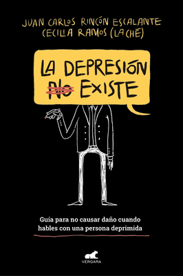 La Depresin (No) Existe / Depression Does (Not) Exist - Rincon Escalante, Juan Carlos, and Ramos Valencia, Cecilia