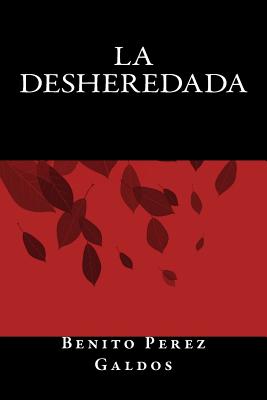 La Desheredada - Books, Onlyart (Editor), and Galdos, Benito Perez